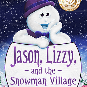 Jason, Lizzy, and the Snowman Village | Charity Marie | Author